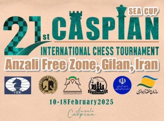 21st Caspian International Chess Tournament 10-18 February 2025 in Gilan, Iran