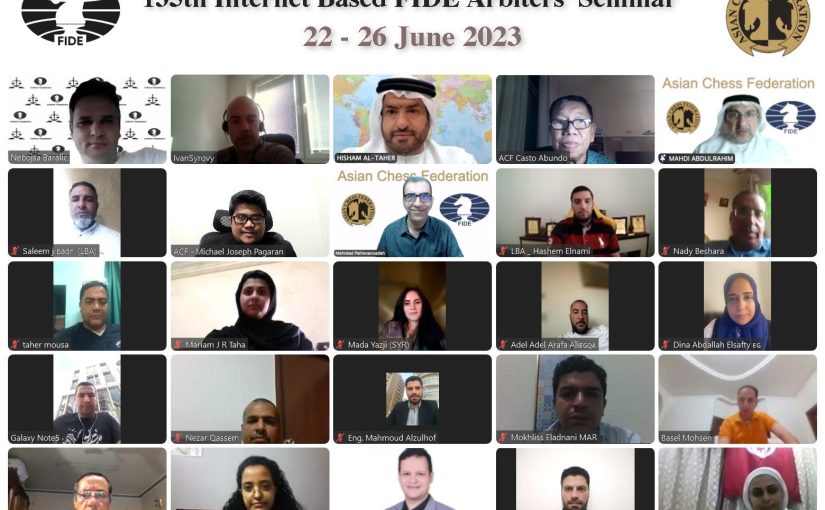 135th Internet Based FIDE Arbiters’ Seminar 22-26th June 2023 in Arabic