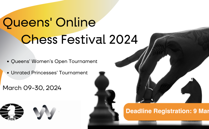 The Queens’ Online Chess Festival 2024: registration for Asia ends March 9th