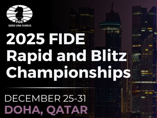 FIDE Rapid and Blitz Championships 2025 to be Held in Doha, Qatar