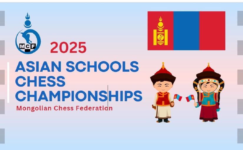All Set for Asian Schools Chess Championships in Mongolia