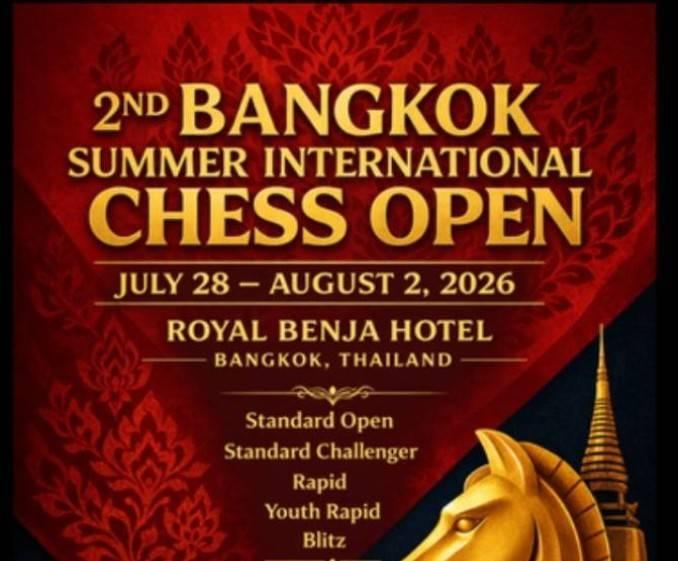 2nd Bangkok Summer International Chess Open Set to Welcome Players from Around the World
